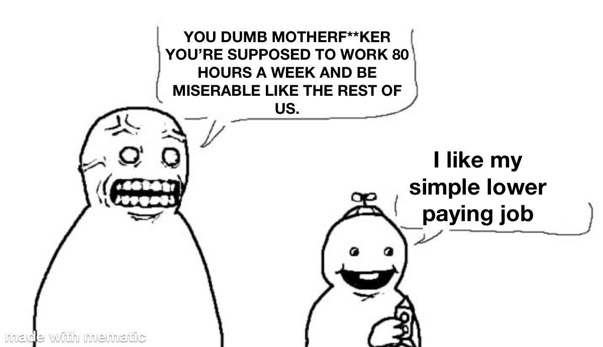 Yea, money's cool, but have you ever woken up excited for work, not dreading the daily grind?